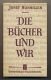 Die Bücher und wir, hrggb. von Hulda Hofmiller