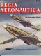 Regia Aeronautica: A Pictorial History of the Italian Airforce 1940-1943 Regia Aeronautica: A Pictorial History of the Italian Airforce 1940-1943