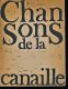 Chansons de la Canaille Chansons de la Canaille