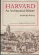 Harvard - An Architectural History. Completed and edited by Margaret Henderson Floyd