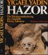 Hazor. Die Wiederentdeckung der Zitadelle König Salomos Hazor. Die Wiederentdeckung der Zitadelle König Salomos