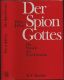 Der Spion Gottes. Die Passion des Kurt Gerstein