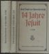 14 Jahre Jesuit. Persönliches und Grundsätzliches. 2 Bde. (= kompl. Edition)