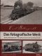 Das fotografische Werk, Band 2: Reichsbahnzeit. Dampflokomotiven der Baureihn 50 bis 99, hrggb. von Helmut Brinker