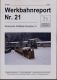 Werkbahnreport Nr. 21
