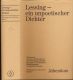 Lessing - ein unpoetischer Dichter. Dokumente aus dei Jahrhunderten zur Wirkungsgeschichte Lessings in Deutschland