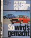 So wird´s gemacht VW Polo / Polo Coupe / Derby. Alle Modelle seit Sept. '81 So wird´s gemacht VW Polo / Polo Coupe / Derby. Alle Modelle seit Sept. '81