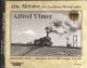 Alte Meister der Eisenbahn-Photographie: Alfred Ulmer. Aufnahmen aus der RBD Stuttgart 1925-1945