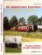 Die Geilenkirchnener Kreisbahnen 100 Jahre 1900 - 2000. 70 Jahre Kleinbahn, 30 Jahre Selfkantbahn