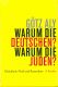 Warum die Deutschen? Warum die Juden? Gleichheit, Neid und Rassenhass - 1800 bis 1933