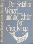 Der Seefahrer Wenzel und die Töchter der Casa Isluga