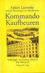 Kommando Kaufbeuren. Außenlager von Dachau 1944-45. Ein Memorial