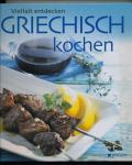 Griechisch kochen. Vielfalt entdecken