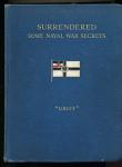 Surrendered. Some Naval War Secrets