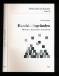 Handeln begründen. Motivation, Rationalität, Normativität (Inaugural-Dissertation)