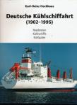 Deutsche Kühlschiffahrt (1902-1995). Reedereien, Kühlschiffe, Kühlgüter