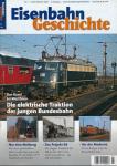 Eisenbahn Geschichte Heft 7 (Herbst/Winter 2004): Die elektrische Traktion der jungen Bundesbahn. Von Basel bis Westfalen