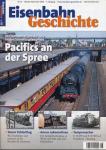 Eisenbahn Geschichte Heft 18 (Oktober/November 2006): Pacifics an der Spree. Der Ostbahnhof und die letzten Schnellzugdampfloks