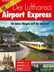 Bahn-Special Heft 2/92: Der Lufthansa Airport Express. 10 Jahre Fliegen auf der Schiene