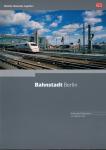 Bahnstadt Berlin. Ausbau der Infrastruktur 1990-2015