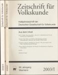 Zeitschrift für Volkskunde. Halbjahresschrift. Jahrgang 2003 in 2 Halbbänden (99. Jahrgang)