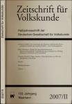 Zeitschrift für Volkskunde. Halbjahresschrift. hier: Teilband 2 (von 2) des Jahres 2007. 103. Jahrgang