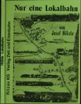 Nur eine Lokalbahn. Zur Verkehrsgeschichte Mittelschwabens am Beispiel der Eisenbahn Mindelheim - Pfaffenhausen - Kirchheim (und - Krumbach)