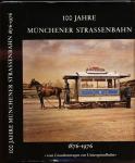 100 Jahre Münchener Strassenbahn 1876 - 1976. 