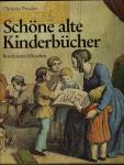 Schöne alte Kinderbücher. Eine illustrierte Geschichte des deutschen Kinderbuches aus fünf Jahrhunderten