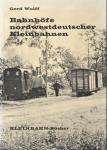 Kleinbahn-Bücher: Bahnhöfe nordwestdeutscher Kleinbahnen