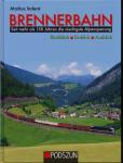 Brennerbahn. Seit mehr als 150 Jahren die niedrigste Alpenquerung. Rückblick, Einblick, Ausblick