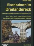 Eisenbahnen im Dreiländereck Teil 2: Ostsachsen (D) / Niederschlesien (PL) / Nordböhmen (CZ): Neben-, Klein- und Schmalspurbahnen, Bahnbetriebs- und Ausbesserungswerke, Bahnpost