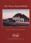 Die Nims-Sauertalbahn Band 1: Von Erdorf nach Menningen