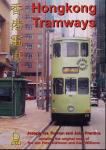 Hongkong Tramways. A History of Hongkong Tramways Limited and Predecessor Companies Updating the original work of the late Peter Atkinson and Alan Williams