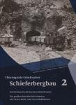 Thüringisch-Fränkischer Schieferbergbau 2: Oertelsbruch und Staatsschieferbrüche: Die großen Betriebe bei Lehesten mit ihren Werk- und Anschlußbahnen