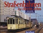 Straßenbahnen zu Ulbrichts Zeiten