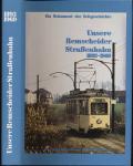 Unserer Remscheider Straßenbahn 1893-1969. Ein Dokument der Zeitgeschichte