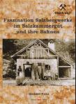 Faszination Salzbergwerke im Salzkammergut und seine Bahnen