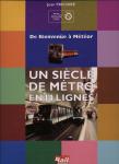 Un Siècle de Métro en 14 Lignes : De Bienvenüe à Météor (A century of metro in 14 lines)