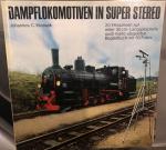 Dampflokomotiven In Super Stereo. 20 Hörszenen auf einer 30 cm-Langspielplatte [Vinyl-LP]