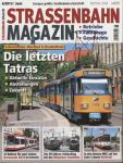 Strassenbahn Magazin Heft Nr. 6/2013 Juni: Die letzten Tatras. Aktuelle Einsätze, Abstellungen, Zukunft