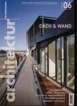 architektur. fachmagazin. Wissen, Bildung, Information für die Bauwirtschaft Heft 06/2013 (September/Oktober 2013): Dach & Wand