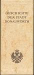Geschichte der Stadt Donauwörth. 2 Bde.
