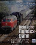 Deutsche Bundesbahn. Ein Rückblick auf die Jahre 1969-1993