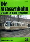 Die Strassenbahn (U-Bahn - S-Bahn - Omnibus) Heft 26/1979 (April 1979)