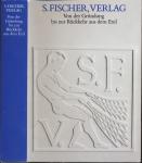 S. Fischer Verlag. Von der Gründung bis zur Rückkehr aus dem Exil. Ausstellungskatalog