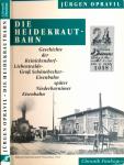 Die Heidekrautbahn. Geschichte der Reinickendorf-Liebenwalde-Groß Schönebecker Eisenbahn, später Niederbarnimer Eisenbahn