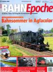 Bahn Epoche Heft 23 (Sommer 2017): Bahnsommer in Agfacolor. Farbaufnahmen von Gottfried Thurnwald um 1960 (mit DVD!)