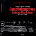 Eisenbahn-Fahrzeug-Archiv Band 1.2: Dampflokomotiven deutscher Eisenbahnen. Baureihe 41 - 59