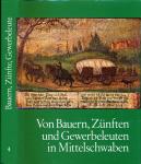 Von Bauern, Zünften und Gewerbeleuten in Mittelschwaben